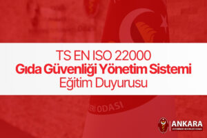 TS EN ISO 22000 Gıda Güvenliği Yönetim Sistemi Eğitim Duyurusu