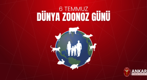 6 Temmuz Dünya Zoonoz Günü