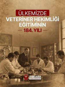 Ülkemizde Veteriner Hekimliği Eğitiminin 184. Yılı Kutlu Olsun